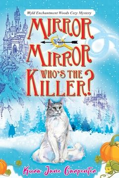 portada Mirror mirror, who's the killer?: Wyld Enchantment Woods Cozy Mystery (en Inglés)