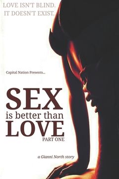 portada Sex Is Better Than Love Part One (en Inglés)