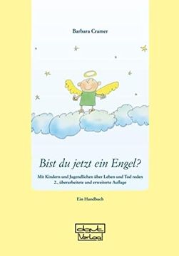 portada Bist du Jetzt ein Engel? Mit Kindern und Jugendlichen Über Leben und tod Reden - ein Handbuch (en Alemán)