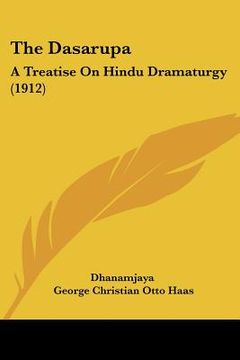 portada the dasarupa: a treatise on hindu dramaturgy (1912) (en Inglés)