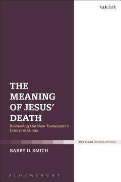 portada The Meaning of Jesus' Death: Reviewing the New Testament's Interpretations (en Inglés)