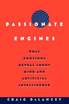 portada Passionate Engines: What Emotions Reveal About the Mind and Artificial Intelligence (en Inglés)