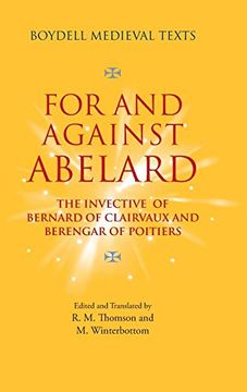 portada For and Against Abelard: The Invective of Bernard of Clairvaux and Berengar of Poitiers (Boydell Medieval Texts, 2) 