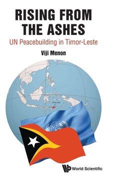 portada Rising from the Ashes: Un Peacebuilding in Timor-Leste (en Inglés)