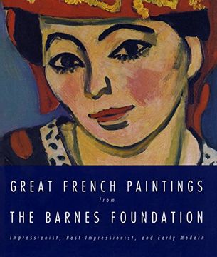 portada Great French Paintings From the Barnes Foundation: Impressionist, Post-Impressionist, and Early Modern (en Inglés)