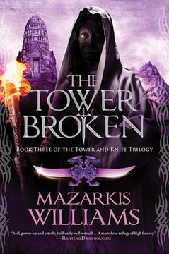 portada The Tower Broken: Book Three of the Tower and Knife Trilogy (en Inglés)