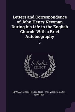 portada Letters and Correspondence of John Henry Newman During his Life in the English Church: With a Brief Autobiography: 2 (in English)