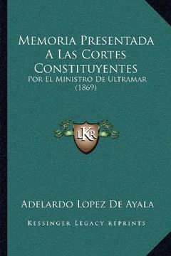 portada Memoria Presentada a las Cortes Constituyentes: Por el Ministro de Ultramar (1869)