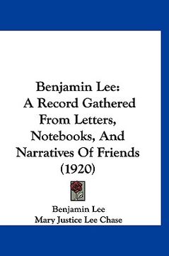 portada benjamin lee: a record gathered from letters, nots, and narratives of friends (1920)