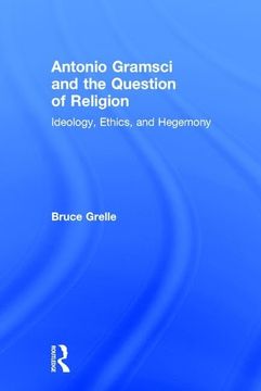 portada Antonio Gramsci and the Question of Religion: Ideology, Ethics, and Hegemony (in English)