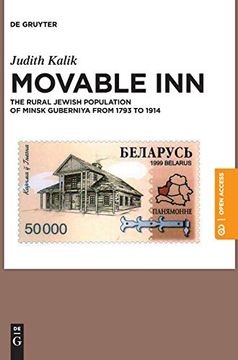 portada Movable Inn: The Rural Jewish Population of Minsk Guberniya in 1793-1914 (in English)