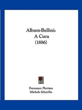 portada Album-Bellini: A Cura (1886) (en Italiano)