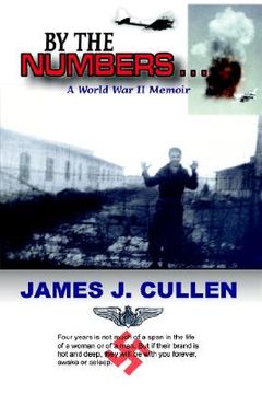 portada by the numbers . . .: a world war ii memoir (en Inglés)