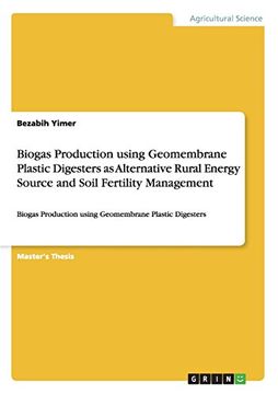 portada Biogas Production using Geomembrane Plastic Digesters as Alternative Rural Energy Source and Soil Fertility Management