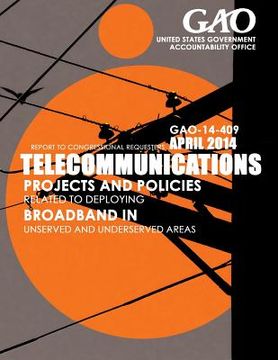 portada Telecommunications Projects and Policies Related to Deploying Broadband in Unserved and Underserved Areas (en Inglés)