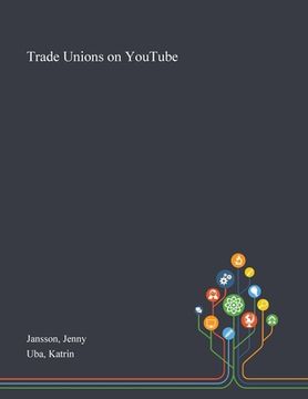 portada Trade Unions on YouTube (en Inglés)