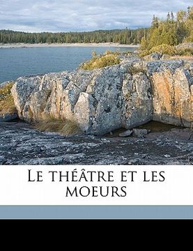 portada Le théâtre et les moeurs Volume 6 (in French)