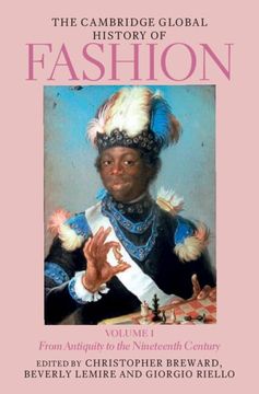 portada The Cambridge Global History of Fashion: Volume 1: From Antiquity to the Nineteenth Century (en Inglés)