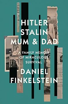 portada Hitler, Stalin, mum and Dad: A Family Memoir of Miraculous Survival