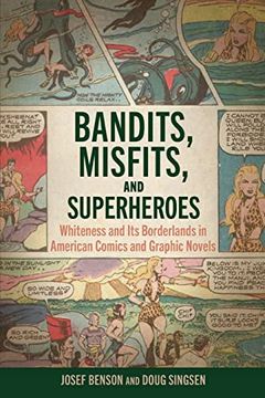 portada Bandits, Misfits, and Superheroes: Whiteness and its Borderlands in American Comics and Graphic Novels (in English)