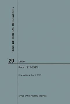 portada Code of Federal Regulations Title 29, Labor, Parts 1911-1925, 2018 (en Inglés)