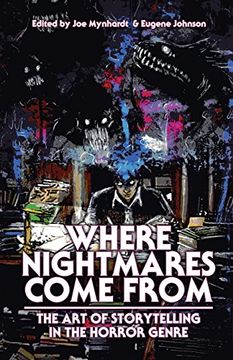 portada Where Nightmares Come From: The Art of Storytelling in the Horror Genre (The Dream Weaver series)