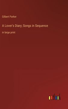portada A Lover's Diary; Songs in Sequence: in large print (en Inglés)
