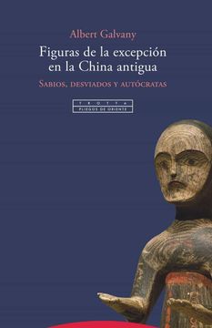 portada Figuras de la Excepcion en la China Antigua: Sabios, Desviados y Autocratas (in Spanish)