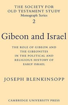 portada Gibeon and Israel: The Role of Gibeon and the Gibeonites in the Political and Religious History of Early Israel (Society for old Testament Study Monographs) 