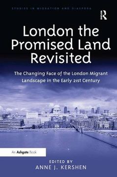 portada London the Promised Land Revisited: The Changing Face of the London Migrant Landscape in the Early 21st Century (en Inglés)