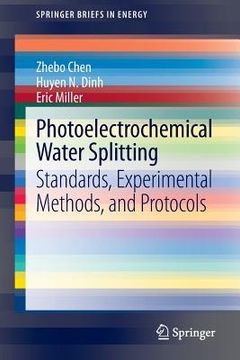 portada Photoelectrochemical Water Splitting: Standards, Experimental Methods, and Protocols (Springerbriefs in Energy) (en Inglés)