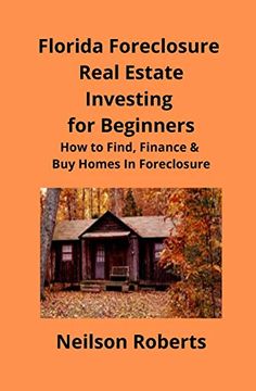 portada Foreclosure Investing in Florida Real Estate for Beginners: How to Find & Finance Foreclosed Properties (in English)