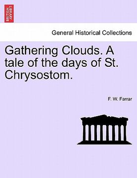 portada gathering clouds. a tale of the days of st. chrysostom. (en Inglés)