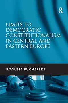 portada Limits to Democratic Constitutionalism in Central and Eastern Europe (en Inglés)