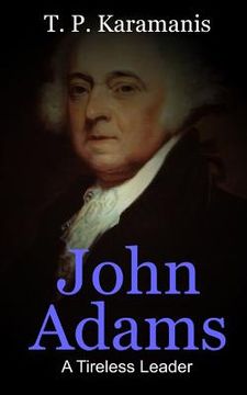 portada John Adams: A Tireless Leader (en Inglés)