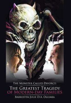 portada The Monster Called Divorce: The Greatest Tragedy of Modern-Day Families