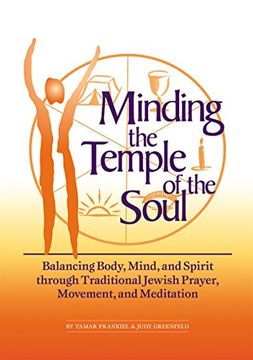 portada Minding the Temple of the Soul: Balancing Body, Mind & Spirit Through Traditional Jewish Prayer, Movement and Meditation: Balancing Body, Mind and. Jewish Prayer, Movement and Meditation: 0 