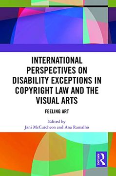 portada International Perspectives on Disability Exceptions in Copyright law and the Visual Arts: Feeling art (en Inglés)