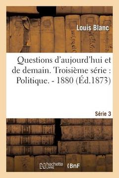 portada Questions d'Aujourd'hui Et de Demain. Troisième Série: Politique. - 1880 (in French)