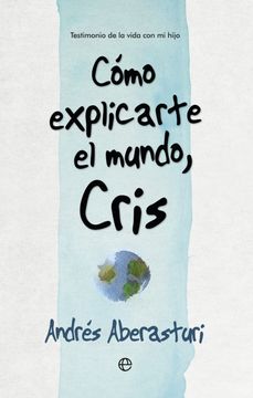portada Cómo Explicarte el Mundo, Cris (in Spanish)