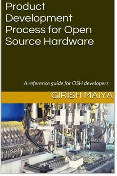 portada Product Development Process for Open Source Hardware: A reference guide for OSH developers: Volume 1 (OSH Series)