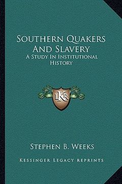 portada southern quakers and slavery: a study in institutional history (en Inglés)