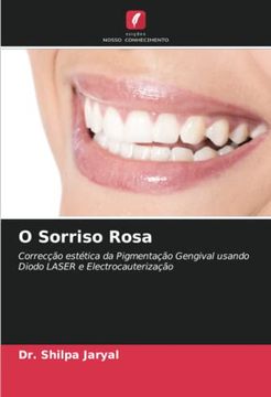 portada O Sorriso Rosa: Correcção Estética da Pigmentação Gengival Usando Diodo Laser e Electrocauterização