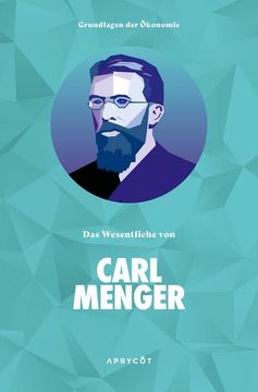 portada Grundlagen der Ökonomie: Das Wesentliche von Carl Menger (en Alemán)