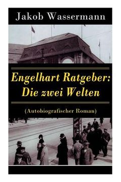 portada Engelhart Ratgeber: Die zwei Welten (Autobiografischer Roman) 
