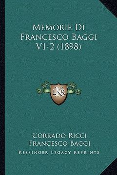 portada Memorie Di Francesco Baggi V1-2 (1898) (en Italiano)