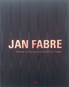 portada Jan Fabre: Tribute to Hieronymus Bosch in Congo (2011-2013) (in English)