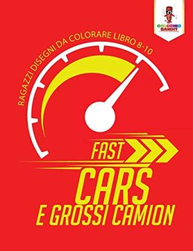 portada Fast Cars e Grossi Camion: Ragazzi Disegni da Colorare Libro 8-10 (en Italiano)