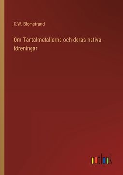 portada Om Tantalmetallerna och deras nativa föreningar (en Sueco)