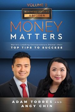 portada Money Matters: World's Leading Entrepreneurs Reveal Their Top Tips To Success (Business Leaders Vol.2 - Edition 2) (en Inglés)
